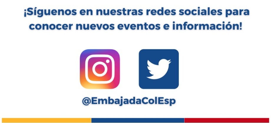 Si desean conocer próximos eventos y obtener más información, los invitamos a seguirnos en nuestras redes sociales de Instagram y Twitter @EmbajadaColEsp