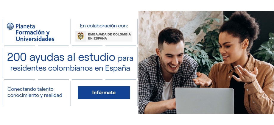 Abierto el plazo de solicitud de las 200 ayudas al estudio para el acceso a la educación superior impulsadas por la Embajada de Colombia en España y Planeta Formación y Universidades