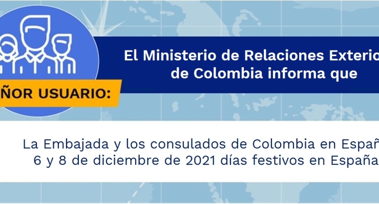 La Embajada y los consulados de Colombia en España 6 y 8 de diciembre de 2021 días festivos en España